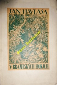 V BRAZILSKÝCH HORÁCH - Obrazy z přírody (1920-1924)