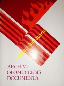 ARCHIVI OLOMUCENSIS DOCUMENTA - Výstava archivních dokumentů z fondů Okresního archivu v Olomouci 18.-31. října 1980 - Katalog