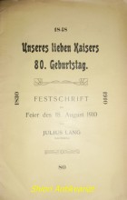 Unseres lieben Kaisers 80. Geburstag - FESTSCHRIFT zur Feier des 18. August 1910
