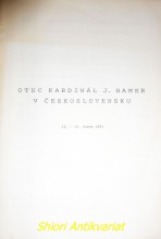OTEC KARDINÁL J. HAMER V ČESKOSLOVENSKU - 12. - 15. dubna 1991
