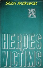 HEROES AND VICTIMS