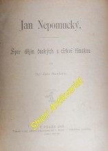 JAN NEPOMUCKÝ - Spor dějin českých s církví římskou