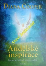 ANDĚLSKÉ INSPIRACE - Jak změnit svůj svět pomoci andělů