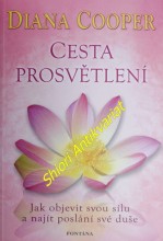 CESTA PROSVĚTLENÍ - Jak objevit svou sílu a najít poslání své duše