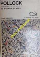 POLLOCK - The life and work of the artist ilustrated with 80 colour plates