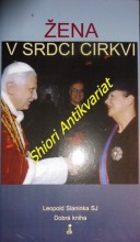 ŽENA V SRDCI CIRKVI - Rozhovory s prvou slovenskou velvyslankyňou vo Vatikáne Dagmar Babčanovou