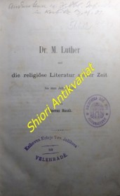 Dr. M. Luther und die religiöse Literatur seiner Zeit bis zum Jahre 1520