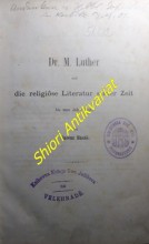 Dr. M. Luther und die religiöse Literatur seiner Zeit bis zum Jahre 1520