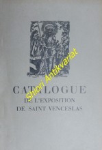 CATALOGUE DE L EXPOSITION DE SAINT VENCESLAS ORGANISÉE AU CHATEAU DE PRAGUE - Pendant l Anné jubilaire 1929