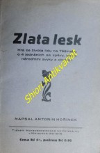 ZLATA LESK - Hra ze života lidu na Těšínsku o 4 jednáních se zpěvy, tanci,  národními zvyky a obyčeji