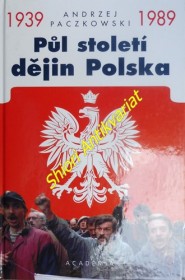 PŮL STOLETÍ DĚJIN POLSKA 1939 - 1989