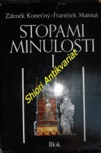 STOPAMI MINULOSTI - Kapitoly z dějin Moravy a Slezska - Svazek I - Do roku 1781