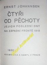 ČTYŘI OD PĚCHOTY - JEJICH POSLEDNÍ DNY NA ZÁPADNÍ FRONTĚ 1918