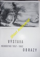 VÝSTAVA PŘÍRŮSTKŮ 1957 - 1962 OBRAZY - Katalog výstavy Praha červen - červenec 1962