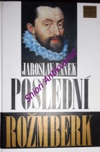 POSLEDNÍ ROŽMBERK - Životní příběh Petra Voka