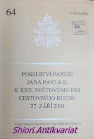 POSELSTVÍ PAPEŽE JANA PAVLA II. K XXII. SVĚTOVÉMU DNI CESTOVNÍHO RUCHU 27. ZÁŘÍ 2001