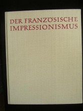 DER FRANZÖSISCHE IMPRESSIONISMUS - Die Hauptmeister in der Malerei