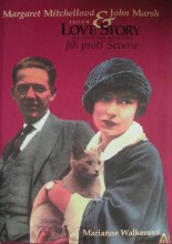 MARGARET MITCHELLOVÁ A JOHN MARSH jejich Love Story na pozadí románu Jih proti Severu
