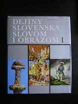 Dejiny Slovenska slovom i obrazom I